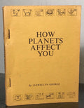 1930 LLEWELLYN GEORGE - HOW PLANETS AFFECT YOU: PLANETARY VIBRATIONS - ASTROLOGY
