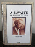 A.E. WAITE: MAGICIAN OF MANY PARTS - R.A. Gilbert - 1st Ed, 1987 - SIGNED
