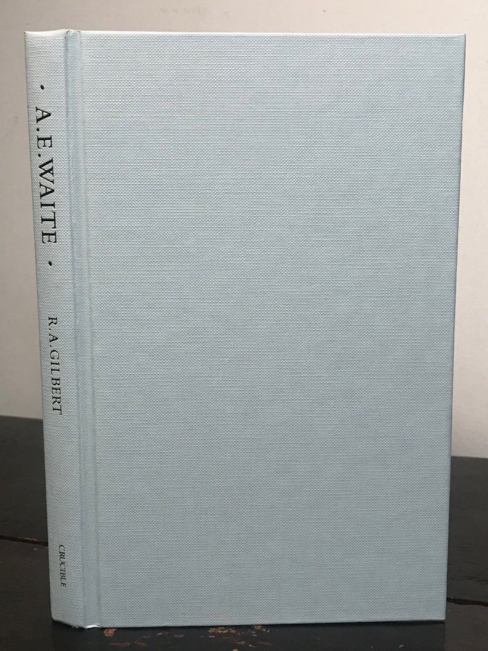 A.E. WAITE: MAGICIAN OF MANY PARTS - R.A. Gilbert - 1st Ed, 1987 - SIGNED