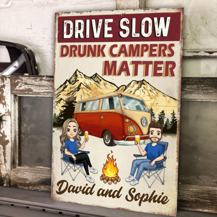 Drive Slow, Drunk Campers Matter Personalized Metal Sign For Camping Lovers