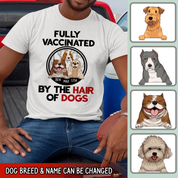 Fully Vacinated By The Hair Of Dog, Personalized T-shirt Sweatshirt For Dog Lovers