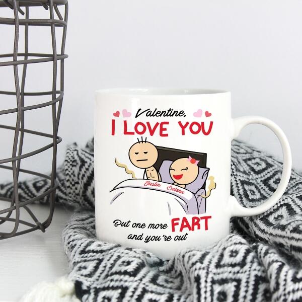 I Love You But One More Fart And You’re Out - Personalized  Mug