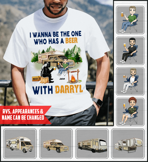 I Wanna Be The One Who Has A Beer With Darryl, For Camping - Personalized T-shirt