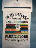 In My Defense I was left Unsupervised in a fabric store towel Bernina Jeff Sewing Machine Supplies Colorado