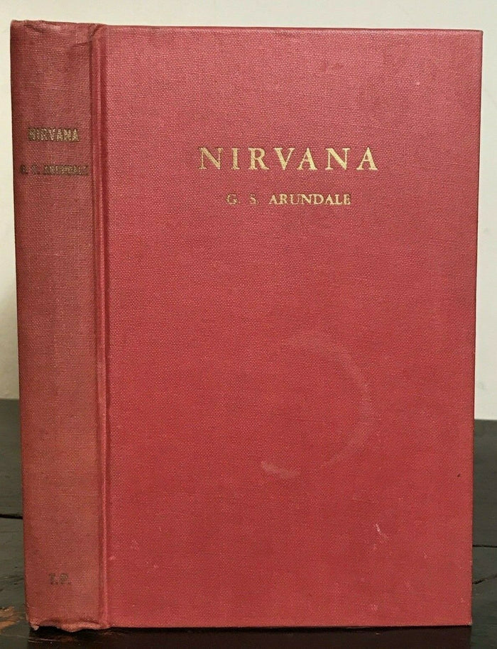 NIRVANA: STUDY IN SYNTHETIC CONSCIOUSNESS - Arundale, 1927 - THEOSOPHY MYSTICISM