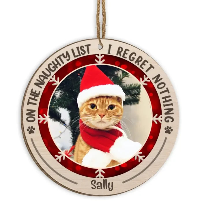 On The Naughty List I Regret Nothing - Personalized Ornament, Gift For Pet Lover