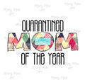 Quarantined MOM of the year, Sublimation png file/Digital Download