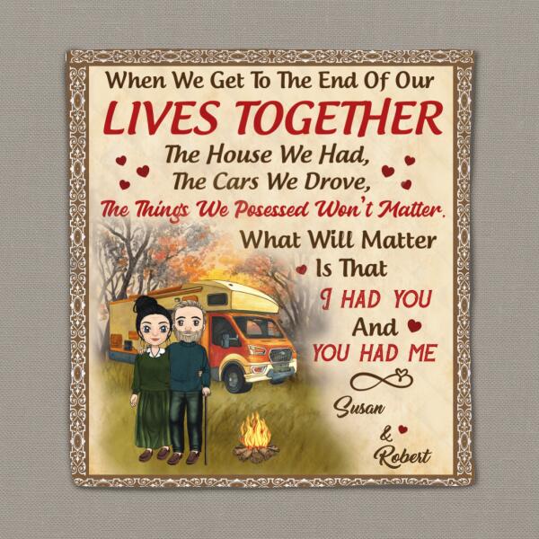 When We Get To The End Of Our Lives Together - Personalized Quilt, Gifts For Camper